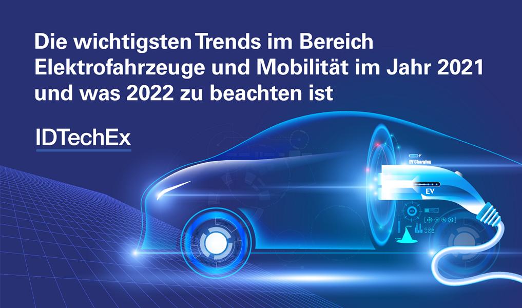 The most important trends in electric vehicles and mobility in 2021 and what to watch out for in 2022!